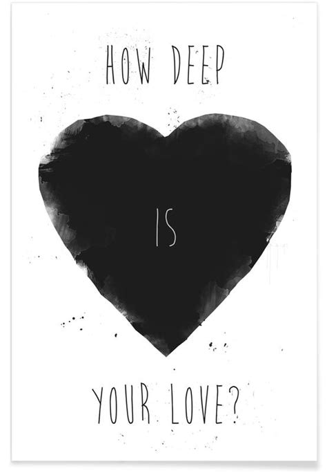 How Deep Is Your Love Poster Juniqe