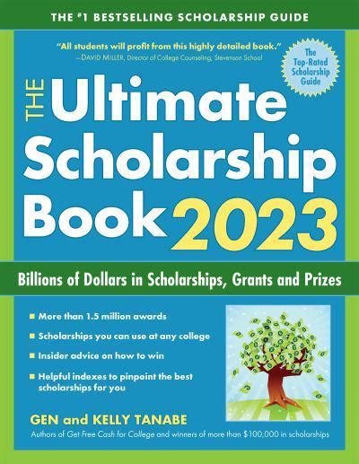 The Ultimate Scholarship Book 2023 Gen Tanabe 9781617601729