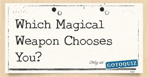Which Magical Weapon Chooses You