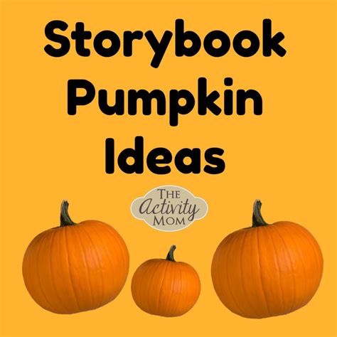 Ideas For Storybook Pumpkins For Kids The Activity Mom