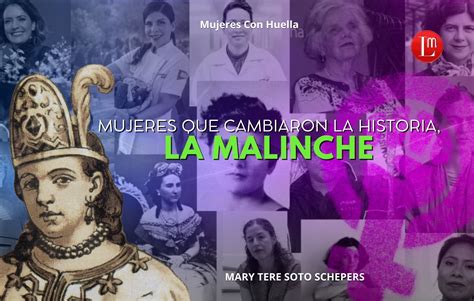 Mujeres Que Cambiaron La Historia La Malinche Latitud Megalópolis