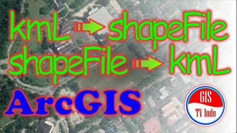 Convert Kml To Shapefile Shapefile To Kml Tutorial Arcgis Youtube