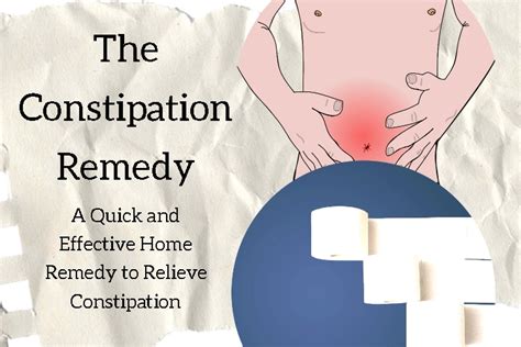 The Constipation Remedy A Quick And Effective Home Remedy To Relieve