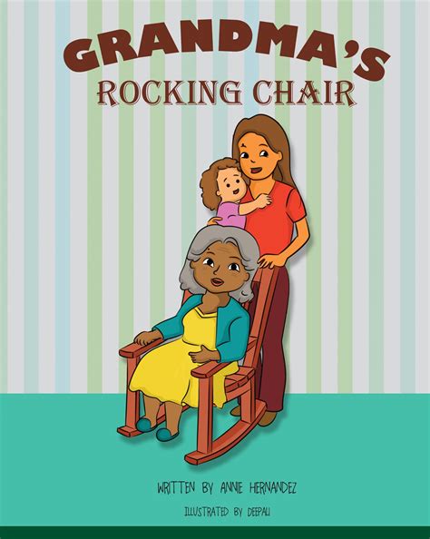 Annie Hernandezs First Book “grandmas Rocking Chair” Is An Uplifting