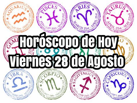 Horóscopo De Hoy Viernes 28 De Agosto Del 2020
