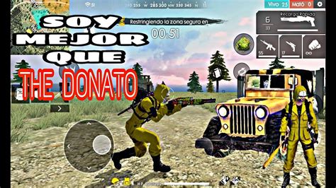 Every day is booyah day when you play the garena free fire pc game edition. SOY MEJOR QUE THE DONATO EN "FREE FIRE" - YouTube