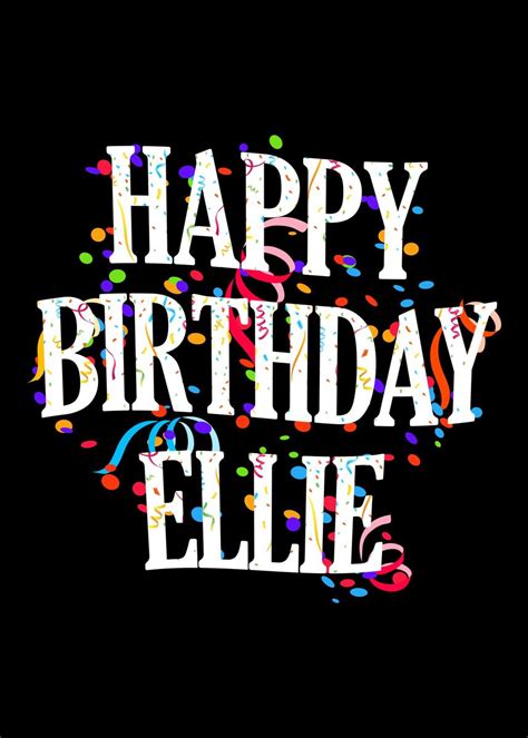 Happy Birthday Ellie Poster By Royalsigns Displate