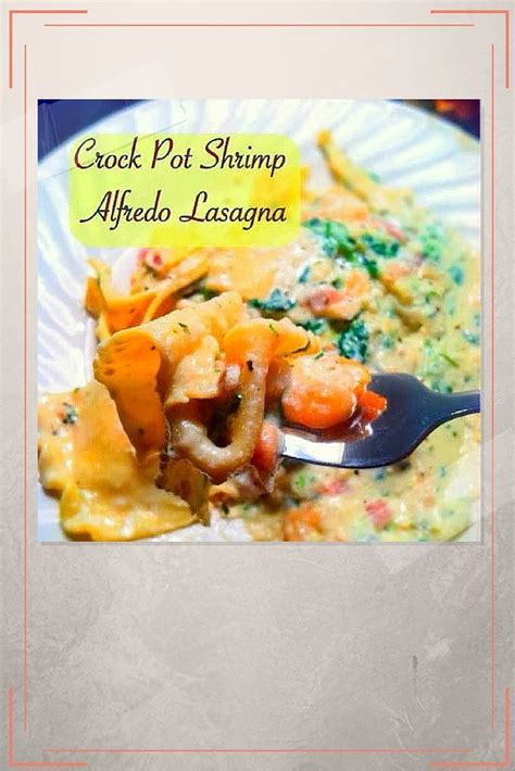 Crock Pot Shrimp Alfredo Lasagna Crock Pot Shrimp Recipes Alfredo