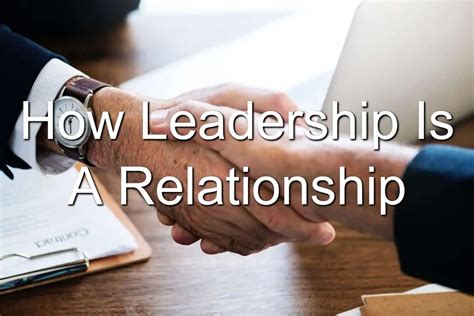 How Leadership Is A Relationship