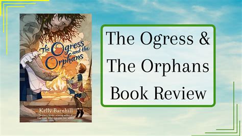 The Ogress And The Orphans Quotes And Review A Modern Fairy Tale For