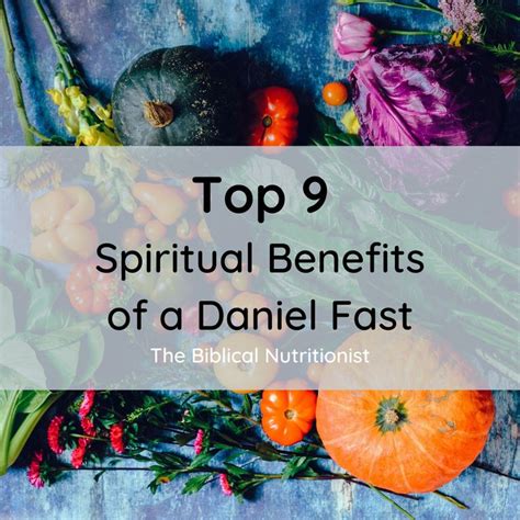 Top 9 Spiritual Benefits Of A Daniel Fast Daniel Fast Spirituality