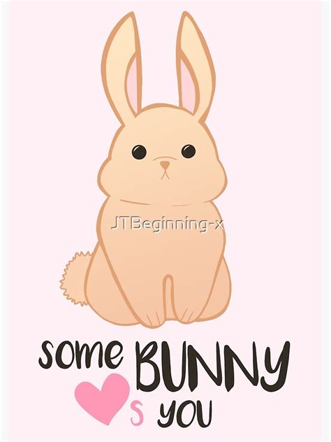 Some Bunny Loves You Bunny Valentines Valentine Puns Rabbit Pun Funny Hilarious