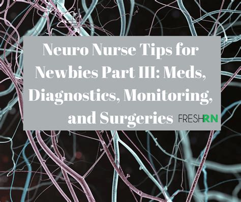 Neuro Nurse Tips For Newbies Part Iii Meds Diagnostics Monitoring