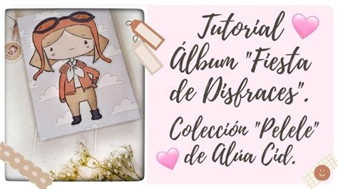 TUTORIAL ÁLBUM CARNAVAL Colección Pelele de ALÚA CID Álbum