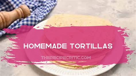 Homemade Tortillas I The Recipe Critic Youtube