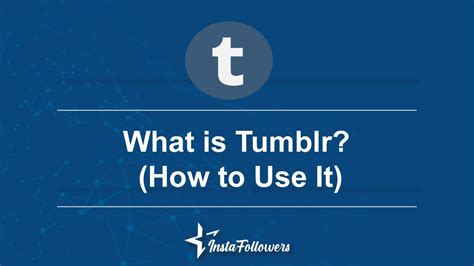 What Is Tumblr How To Use It Instafollowers Co Tumblr Guide Youtube