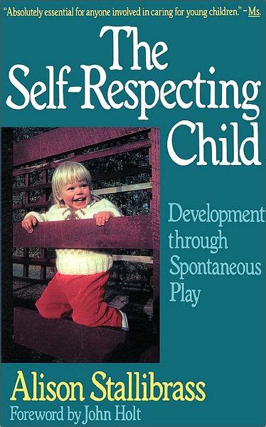 The Self Respecting Child Development Through Spontaneous Play