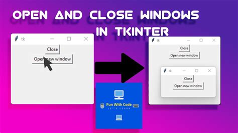 Open And Close Windows In Tkinter Tkinter Youtube