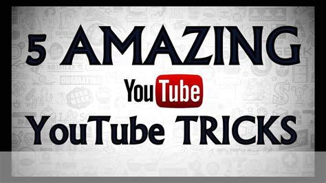 5 Amazing Youtube Tricks You Must Try Youtube