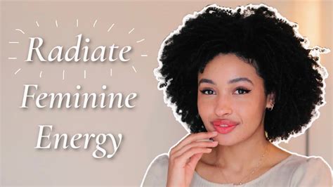 How To Radiate Feminine Energy Life Changing Youtube