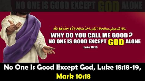 No One Is Good Except God Luke 1818 19 Mark 1018 Youtube