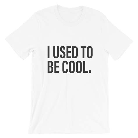I Used To Be Cool Funny Dad Shirt House Of Dadn House Of Dad