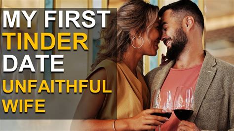 My First Tinder Date Cheating Wife By Tender Heart Youtube