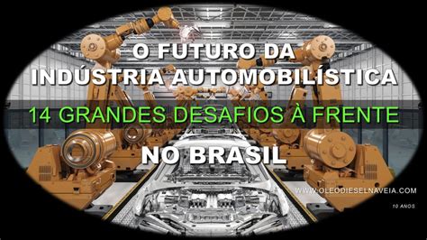 o futuro da indústria automobilística no brasil e os desafios para os próximos anos