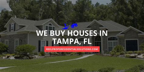 We Buy Houses In Tampa Fl Reel Props Residential Solutions Llc