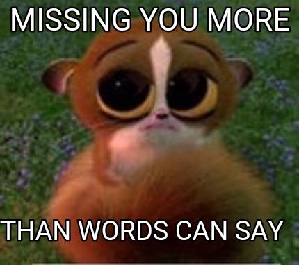 When the stranger you played with all night leaves the lobby and you realize that probably you'll never see him again i'll be missing you. Meme Creator - I miss you Meme Generator at MemeCreator.org!