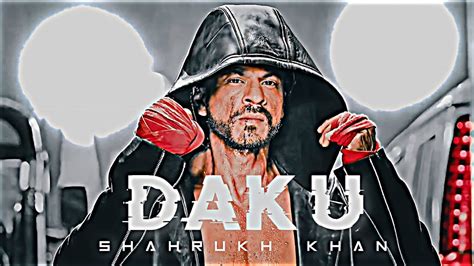Shahrukh Khan Daku Edit Srk Edit Daku Edit Daku Song Daku Song Editi Shahruk Khan