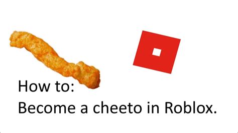 How To Become A Cheeto On Roblox Youtube