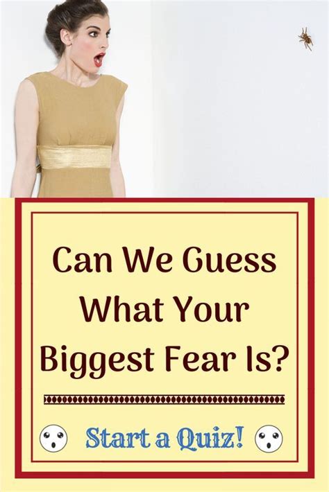 Can We Guess What Your Biggest Fear Is Biggest Fears Fear Guess