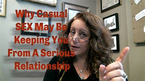 can casual sex can keep you from having a serious relationship youtube