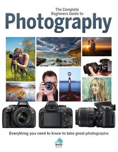 Complete Beginners Guide To Photography By Books Sona Hardcover