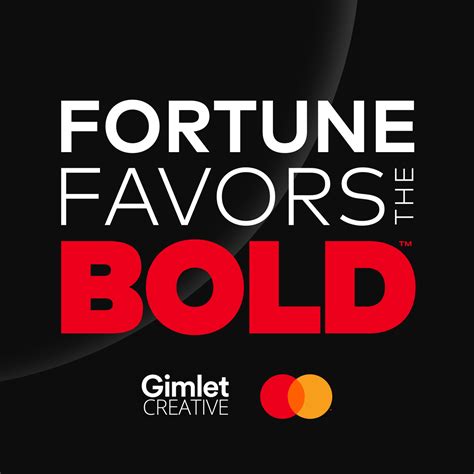 fortune favors the bold gimlet