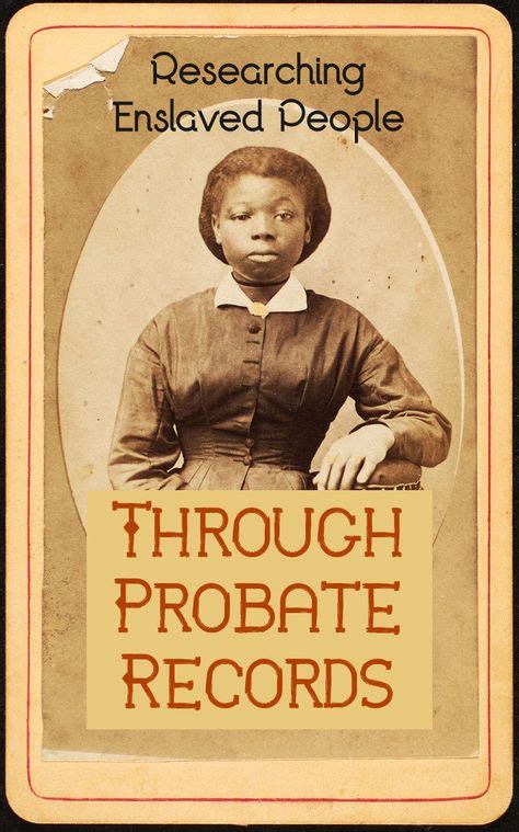 Tracing Enslaved Ancestors Through Probate With Images African