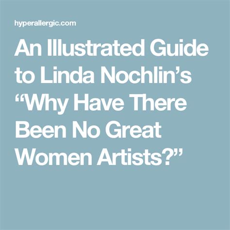 An Illustrated Guide To Linda Nochlins “why Have There Been No Great