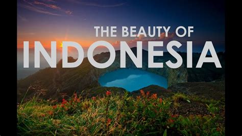 wonderful indonesia 2018 the beauty of indonesia youtube