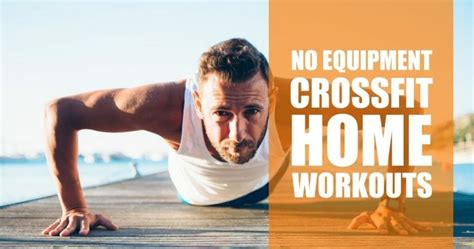 10 Awesome No Equipment Crossfit Home Workouts Wod Tools