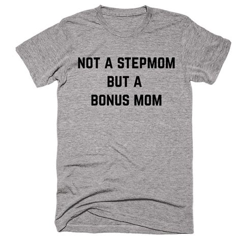 Not A Stepmom But A Bonus Mom T Shirt Sassy Shirts Cute Shirts T Shirts For Women Funny T