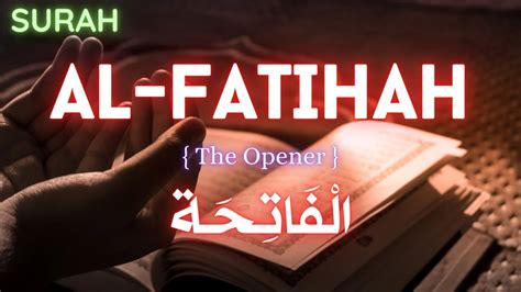The Most Beautiful Recitation Of Surah Al Fatiha Opening Surah