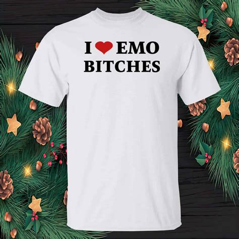 I Love Emo Bitches Shirt Nouvette