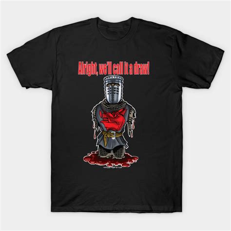 Black Knight Monty Python And The Holy Grail T Shirt Teepublic