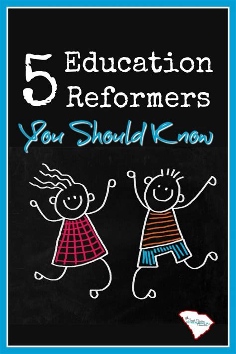 5 Education Reformers You Should Know Education Reform Education