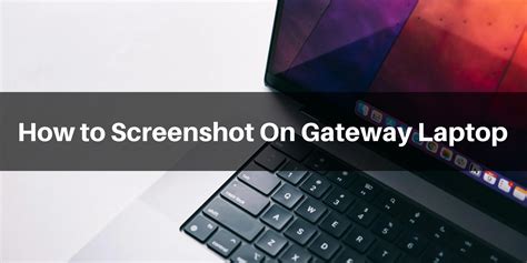How To Screenshot On Gateway Laptop 4 Easy Steps In 2023