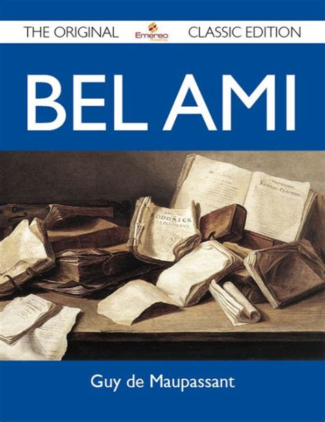 Bel Ami The Original Classic Edition By Maupassant Guy Ebook Barnes And Noble®