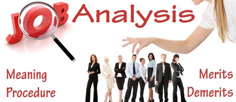 It is a way to determine the nature of the job and the duties employee has. Concepts of Job Analysis | Meaning, Procedure, Merits ...