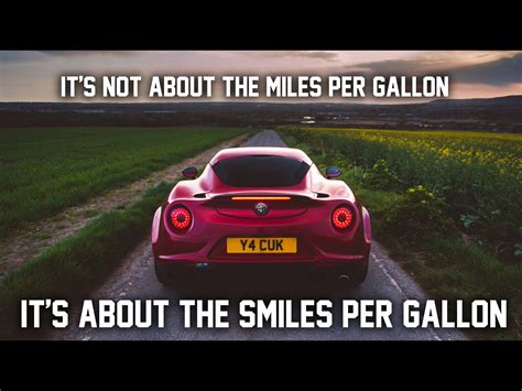 Its Not About The Miles Per Gallon Its About The Smiles Per Gallon