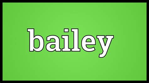 Bailey Meaning Youtube